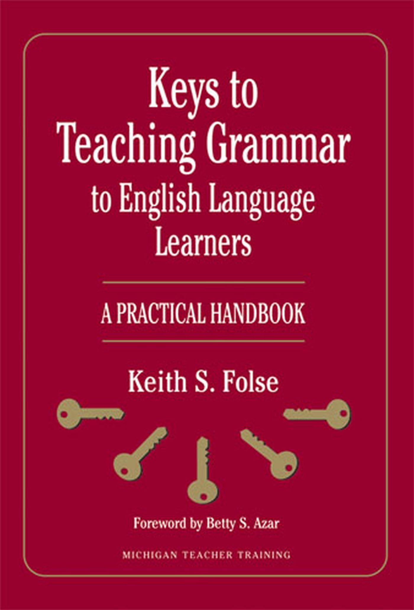 Keys to Teaching Grammar to English Language Learners: A Practical Handbook (Michigan Teacher Training (Paperback)),Used