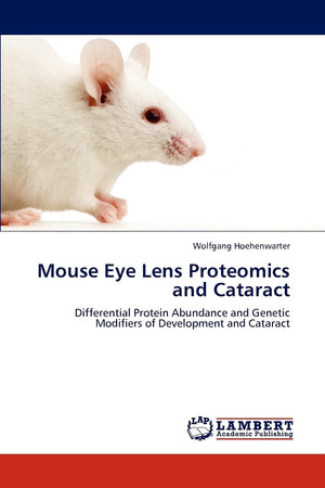 Mouse Eye Lens Proteomics and Cataract: Differential Protein Abundance and Genetic Modifiers of Development and Cataract,Used