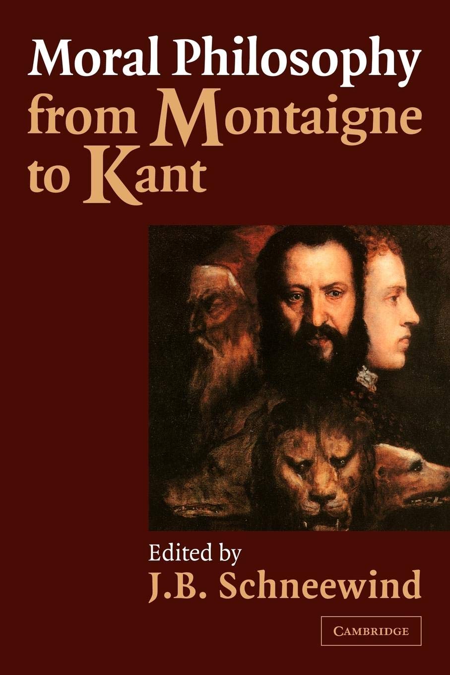 Moral Philosophy from Montaigne to Kant,Used