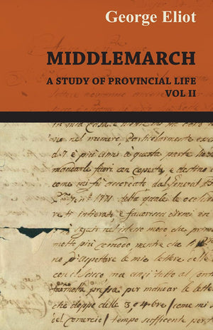 The Works Of George Eliot  Middlemarch A Stufy Of Provincial Life  Vol II,Used