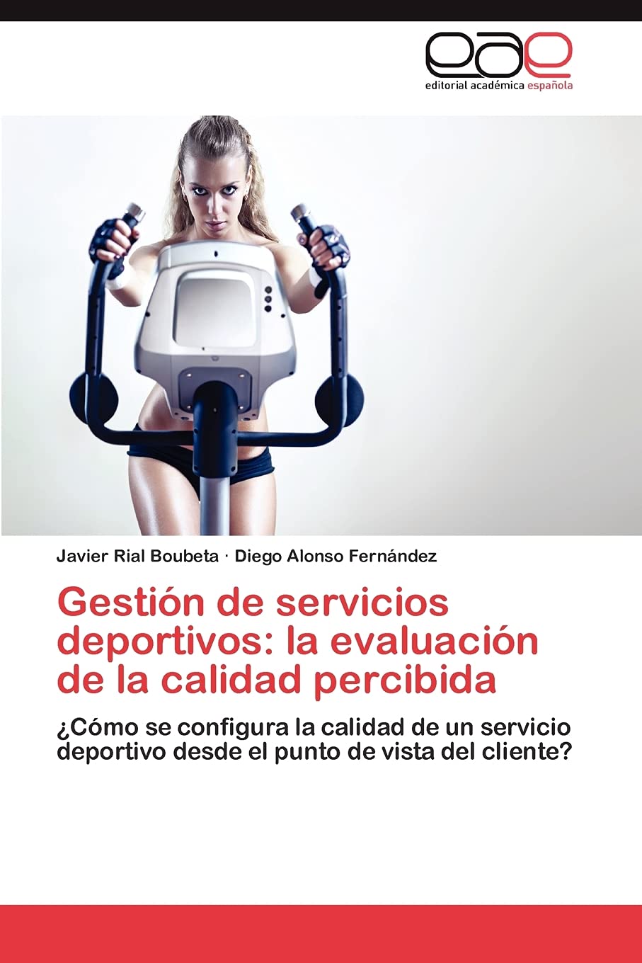 Gestin de servicios deportivos: la evaluacin de la calidad percibida: Cmo se configura la calidad de un servicio deportivo,Used