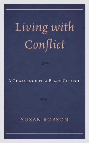 Living With Conflict: A Challenge To A Peace Church,Used