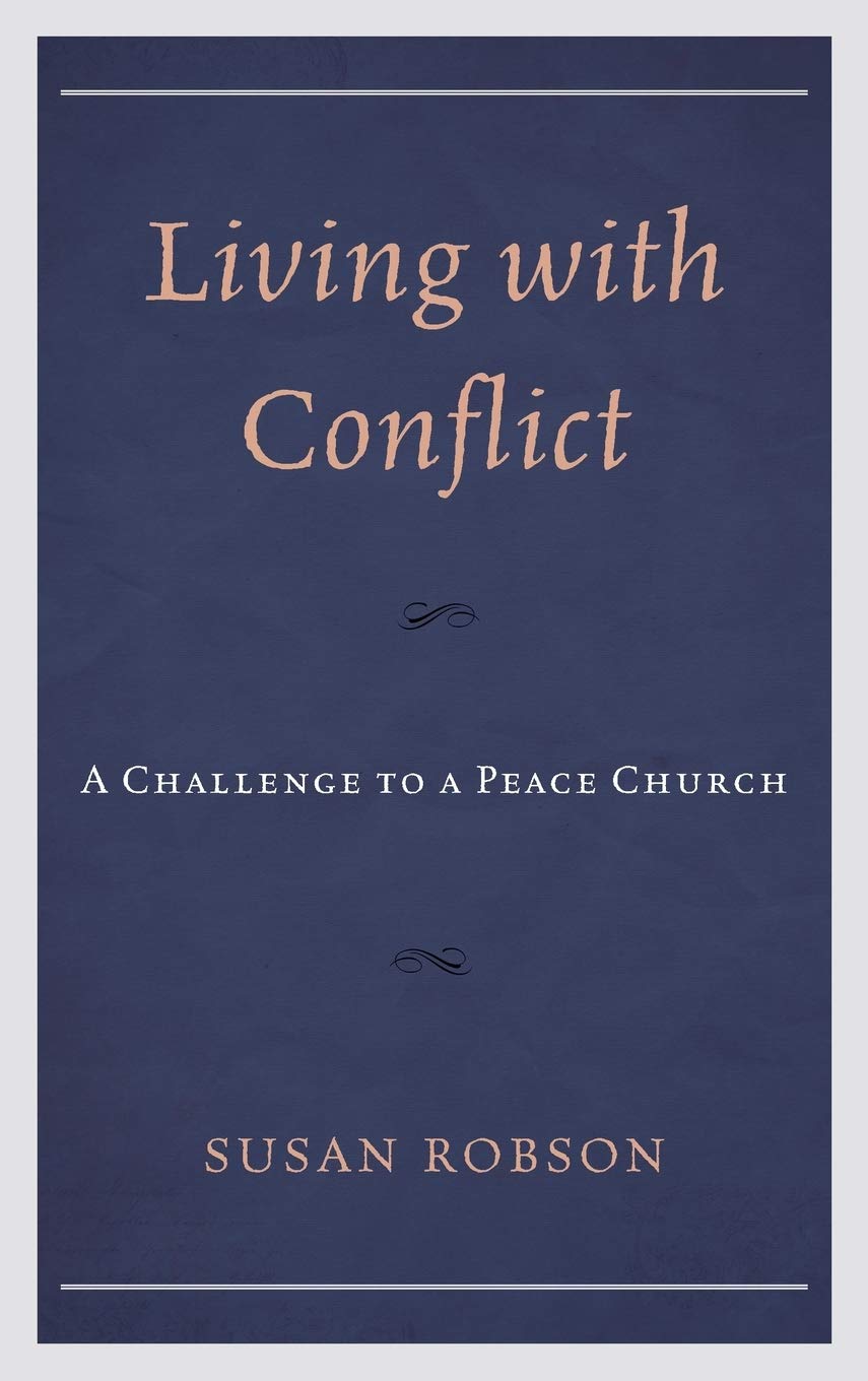 Living With Conflict: A Challenge To A Peace Church,Used
