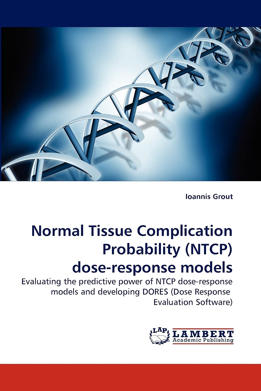 Normal Tissue Complication Probability (NTCP) doseresponse models: Evaluating the predictive power of NTCP doseresponse models,Used