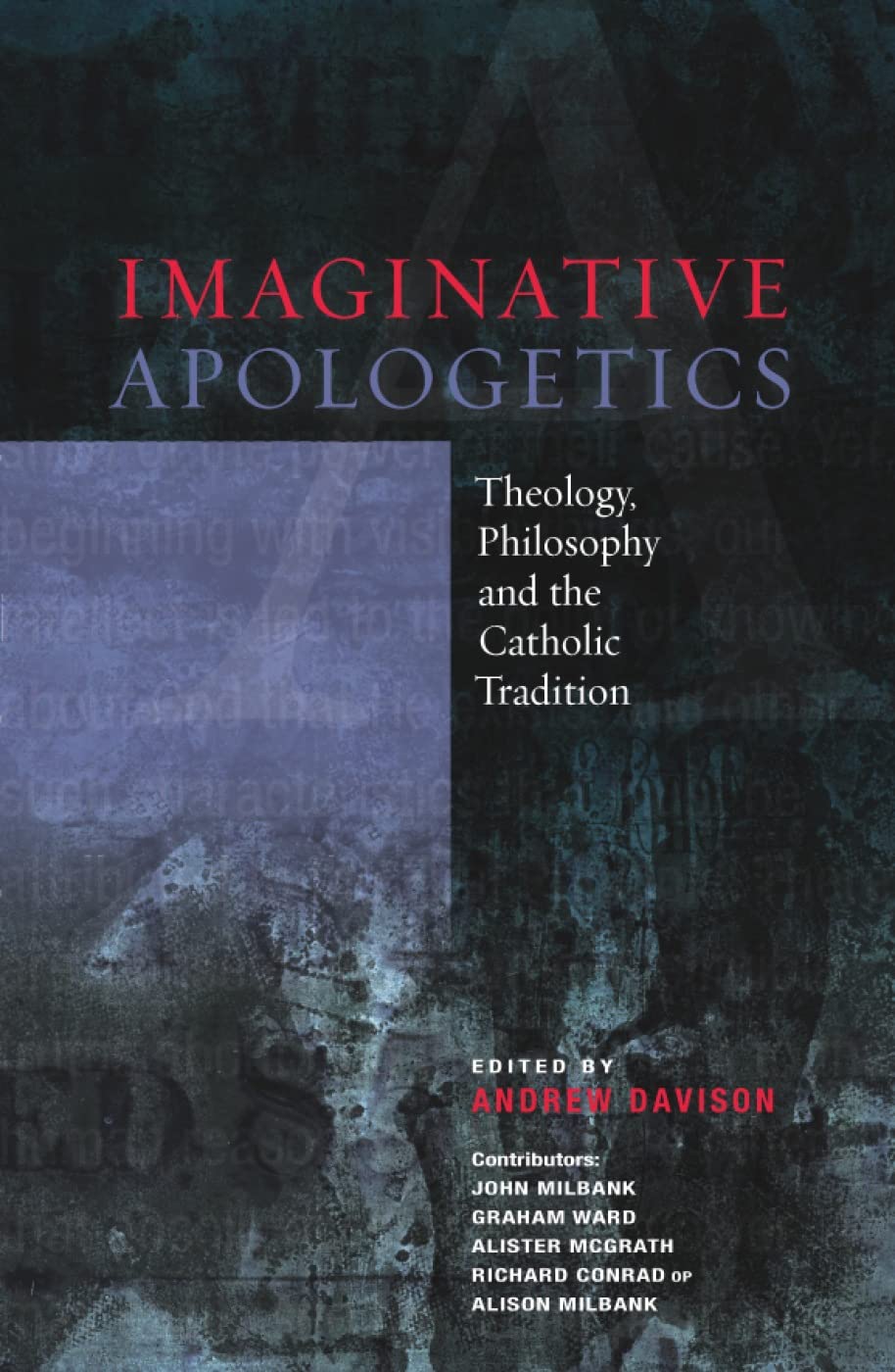 Imaginative Apologetics: Theology, Philosophy And The Catholic Tradition,Used