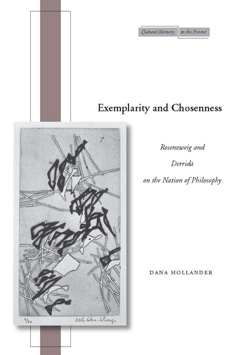 Exemplarity And Chosenness: Rosenzweig And Derrida On The Nation Of Philosophy (Cultural Memory In The Present),Used