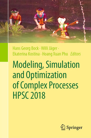 Modeling, Simulation and Optimization of Complex Processes HPSC 2018: Proceedings of the 7th International Conference on High Pe,Used
