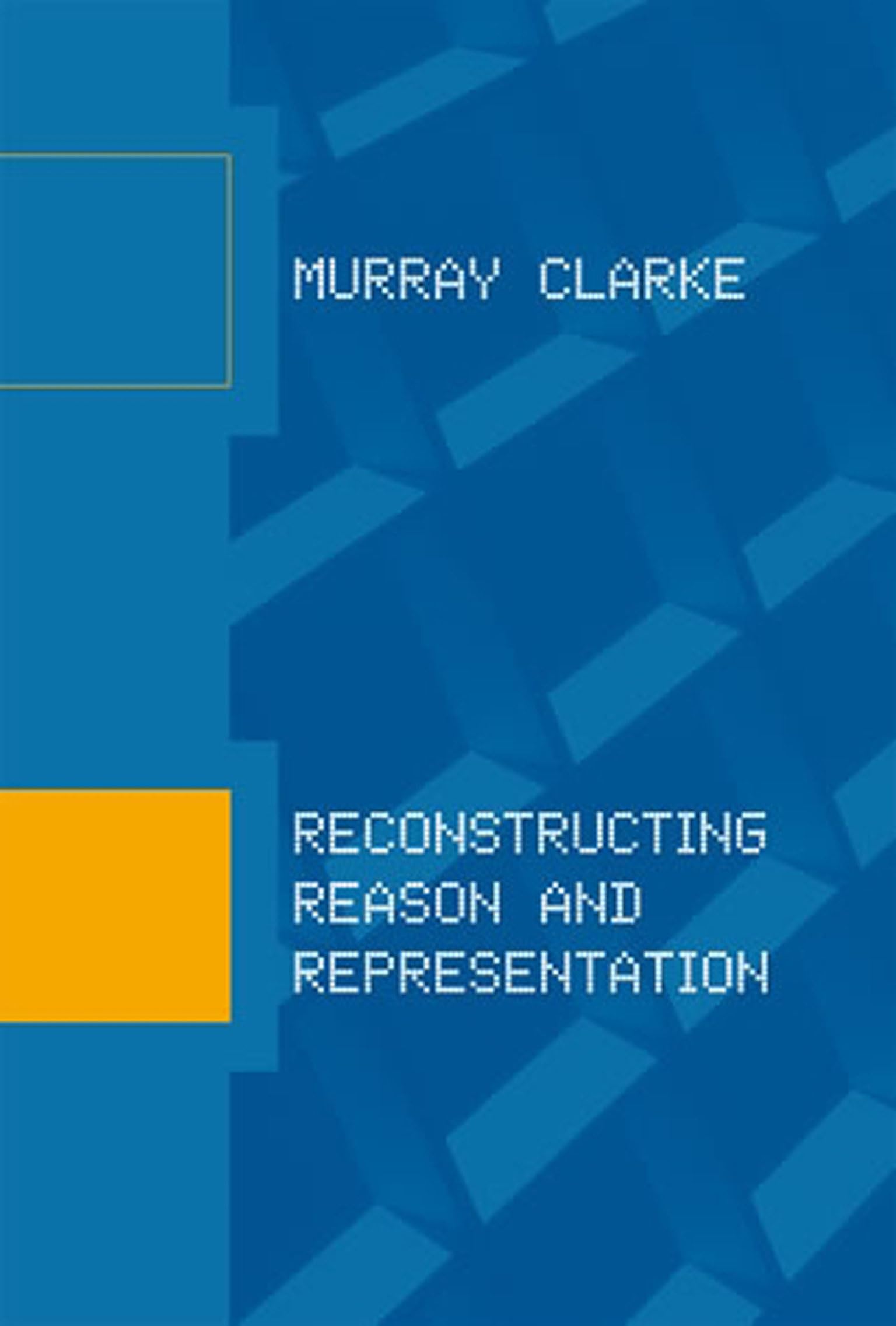 Reconstructing Reason and Representation (A Bradford Book),Used