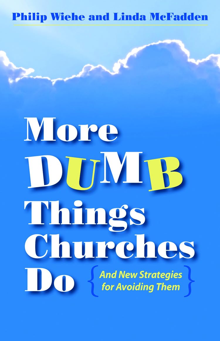 More Dumb Things Churches Do And New Strategies For Avoiding Them,New