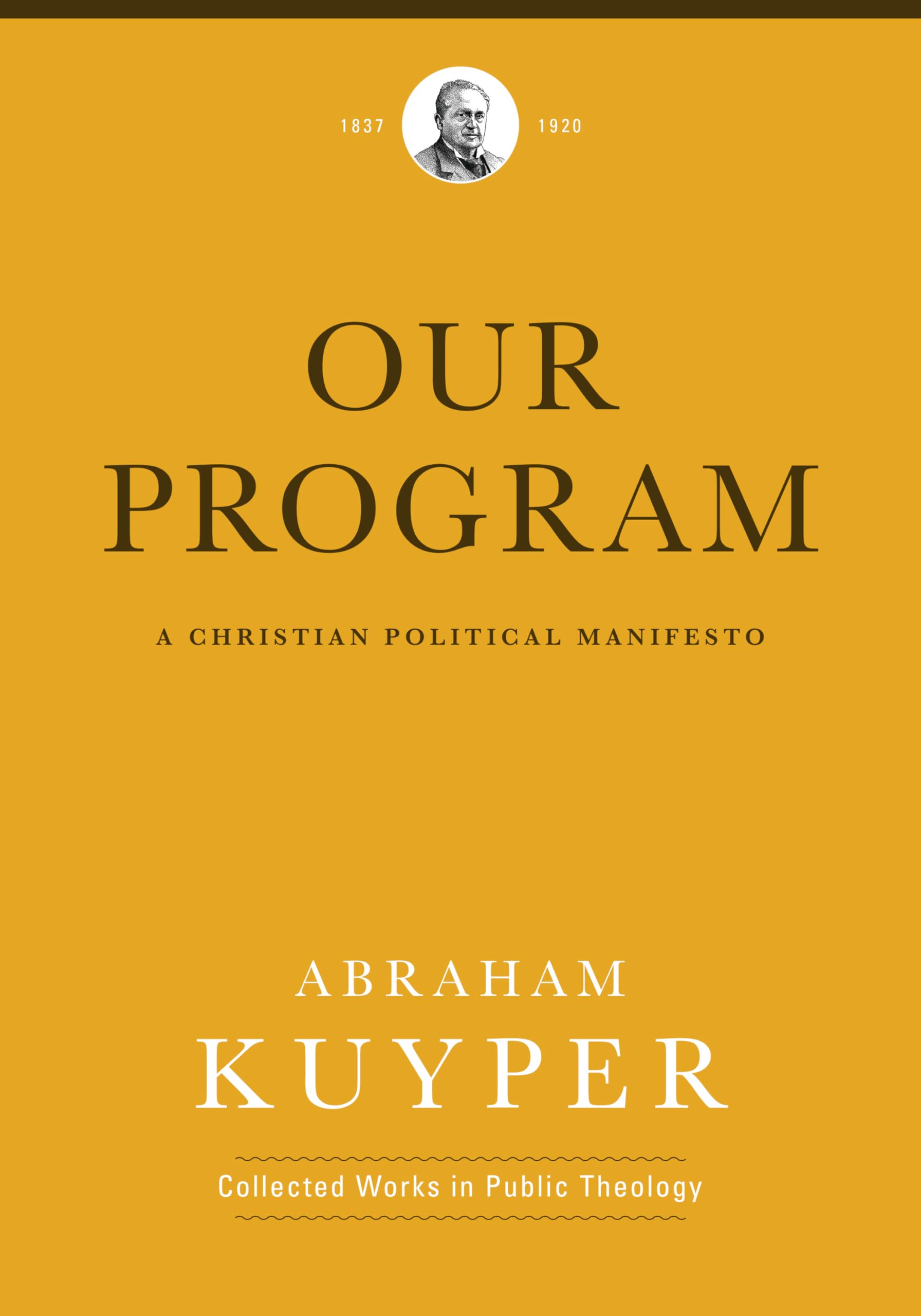 Our Program: A Christian Political Manifesto (Abraham Kuyper Collected Works in Public Theology),Used