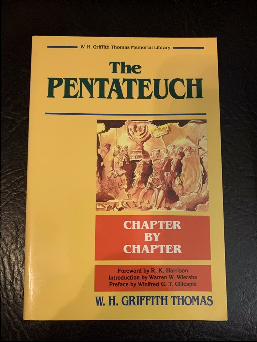 The Pentateuch: A ChapterbyChapter Study (W.H. Griffith Thomas Memorial Library),Used