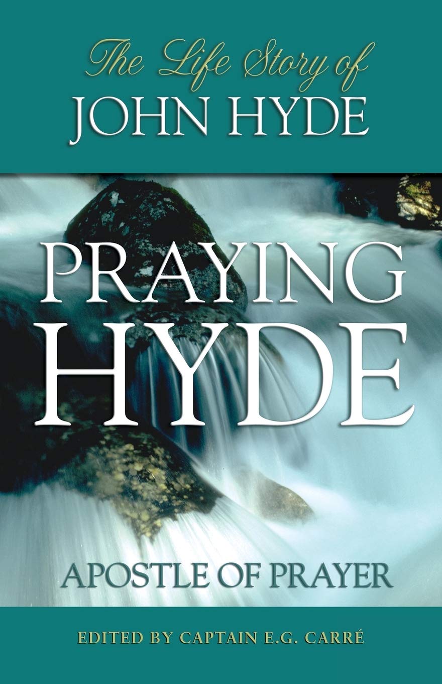 Praying Hyde, Apostle of Prayer: The Life Story of John Hyde,Used