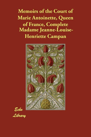 Memoirs of the Court of Marie Antoinette, Queen of France, Complete,Used