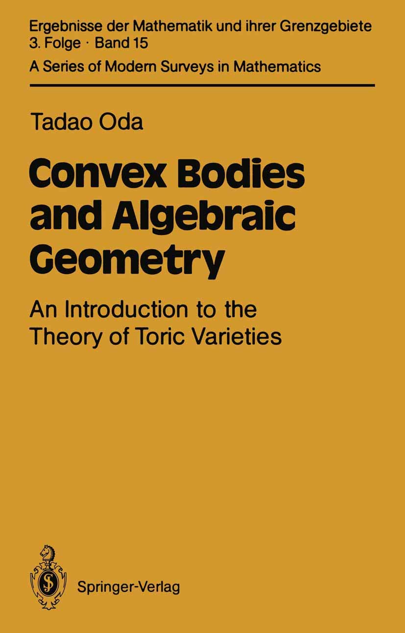 Convex Bodies and Algebraic Geometry: An Introduction to the Theory of Toric Varieties (Ergebnisse der Mathematik und ihrer Gren,Used