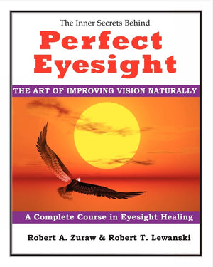 Perfect Eyesight: The Art of Improving Vision Naturally,Used