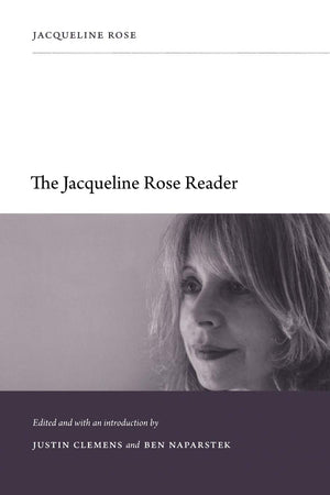 The Jacqueline Rose Reader,New