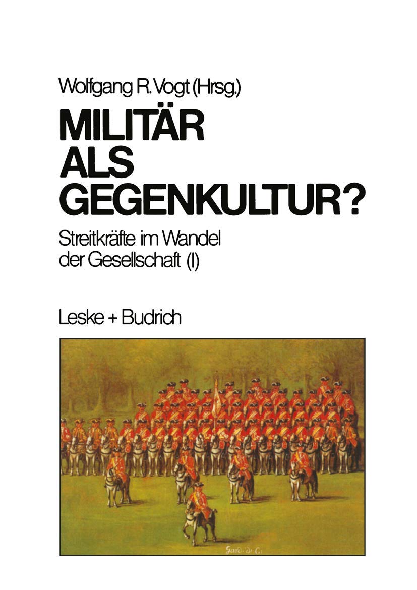 Militr als Gegenkultur: Streitkrfte im Wandel der Gesellschaft (I) (Streitkreafte Im Wandel Der Gesellschaft) (German Edition),Used
