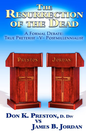 The Resurrection Of The Dead: A Formal Debate True Preterist  Vpostmillennialist,Used
