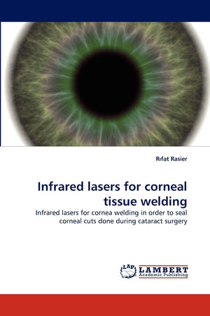 Infrared lasers for corneal tissue welding: Infrared lasers for cornea welding in order to seal corneal cuts done during catarac,Used