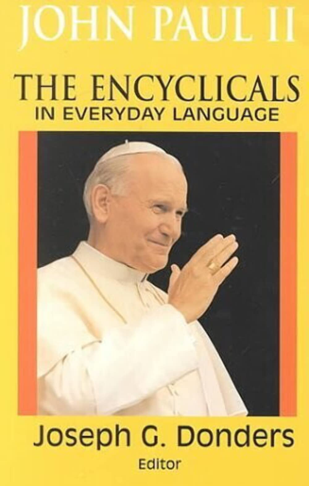 John Paul II: The Encyclicals in Everyday Language,Used