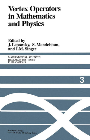 Vertex Operators In Mathematics And Physics: Proceedings Of A Conference November 1017, 1983 (Mathematical Sciences Research In-used