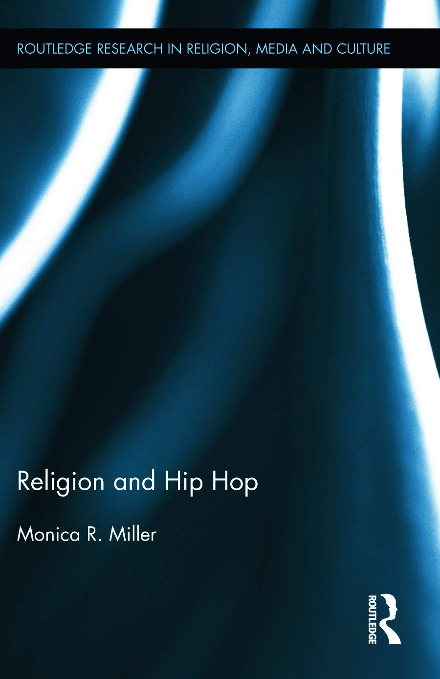 Religion and Hip Hop (Routledge Research in Religion, Media and Culture),Used