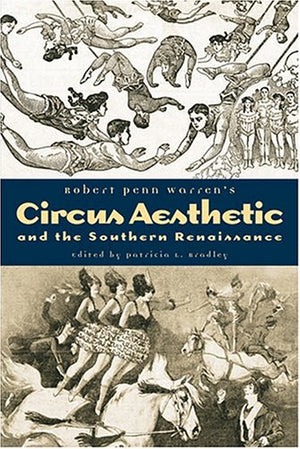 Robert Penn Warren'S Circus Aesthetic: And The Southern Renaissance,Used