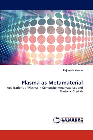 Plasma as Metamaterial: Applications of Plasma in Composite Metamaterials and Photonic Crystals,Used