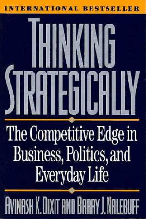 Thinking Strategically: The Competitive Edge In Business, Politics, And Everyday Life (Norton Paperback)-new