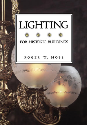 Lighting For Historic Buildings (Historic Interiors Series)