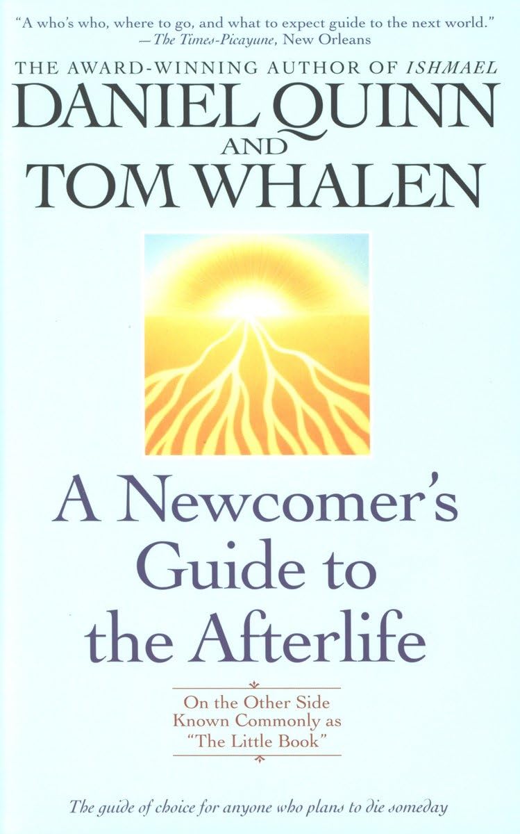 Newcomer's Guide to the Afterlife: On the Other Side Known Commonly As 'The Little Book',Used