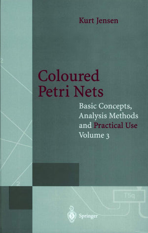 Coloured Petri Nets: Basic Concepts, Analysis Methods and Practical Use (Monographs in Theoretical Computer Science. An EATCS Se,Used