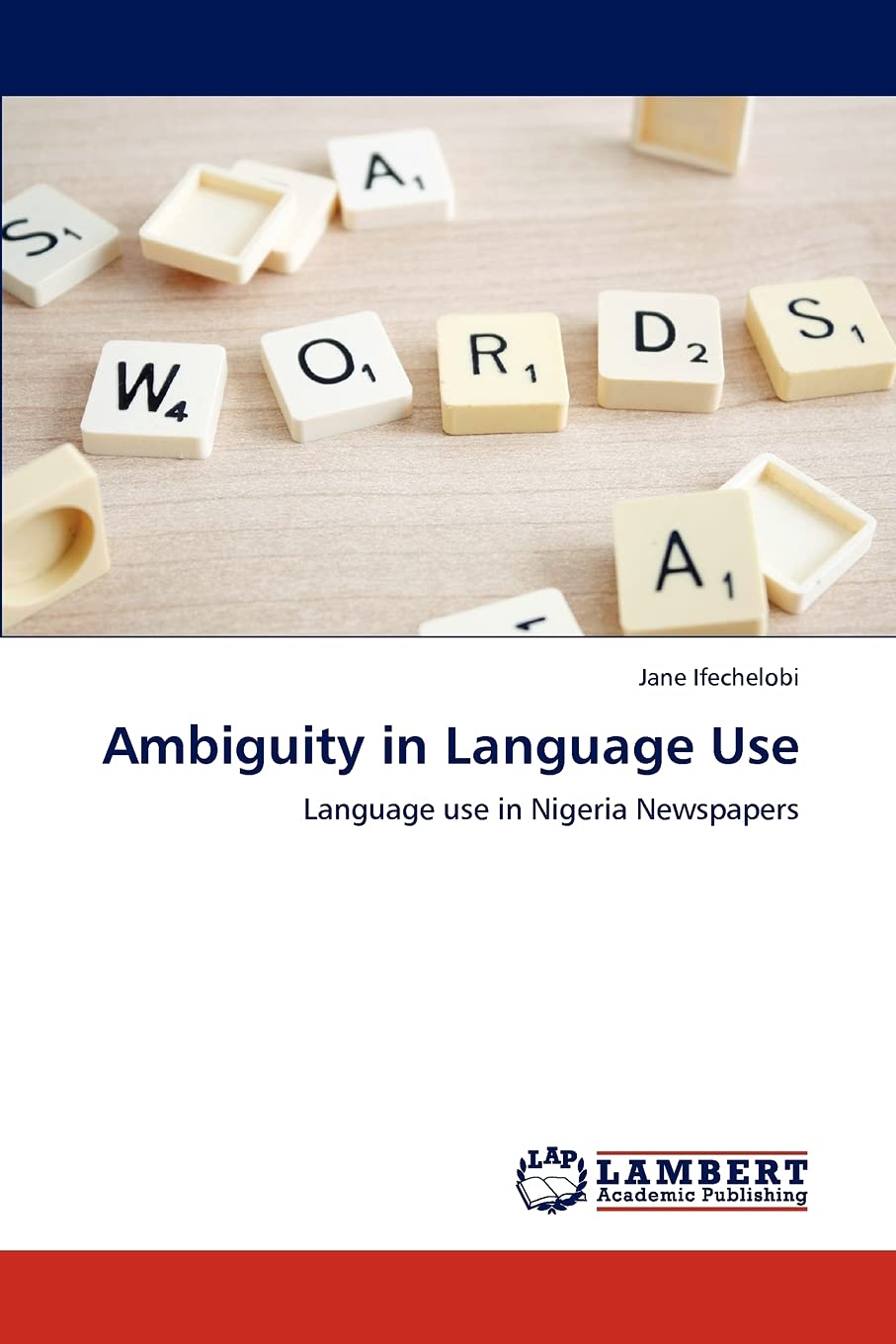 Ambiguity in Language Use: Language use in Nigeria Newspapers,Used