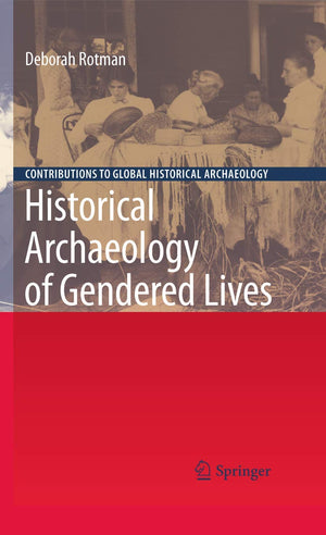 Historical Archaeology of Gendered Lives (Contributions To Global Historical Archaeology),Used