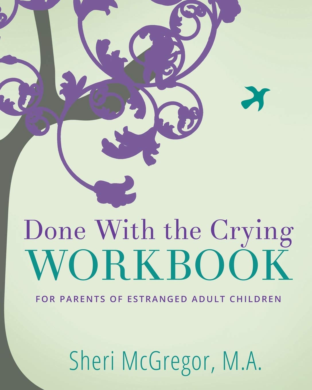 Done With The Crying WORKBOOK: for Parents of Estranged Adult Children,Used