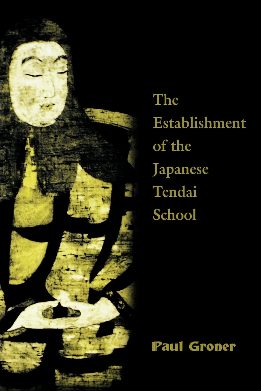 Saicho : The Establishment of the Japanese Tendai School,Used