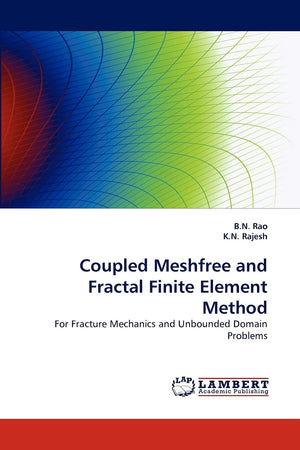 Coupled Meshfree and Fractal Finite Element Method: For Fracture Mechanics and Unbounded Domain Problems,Used