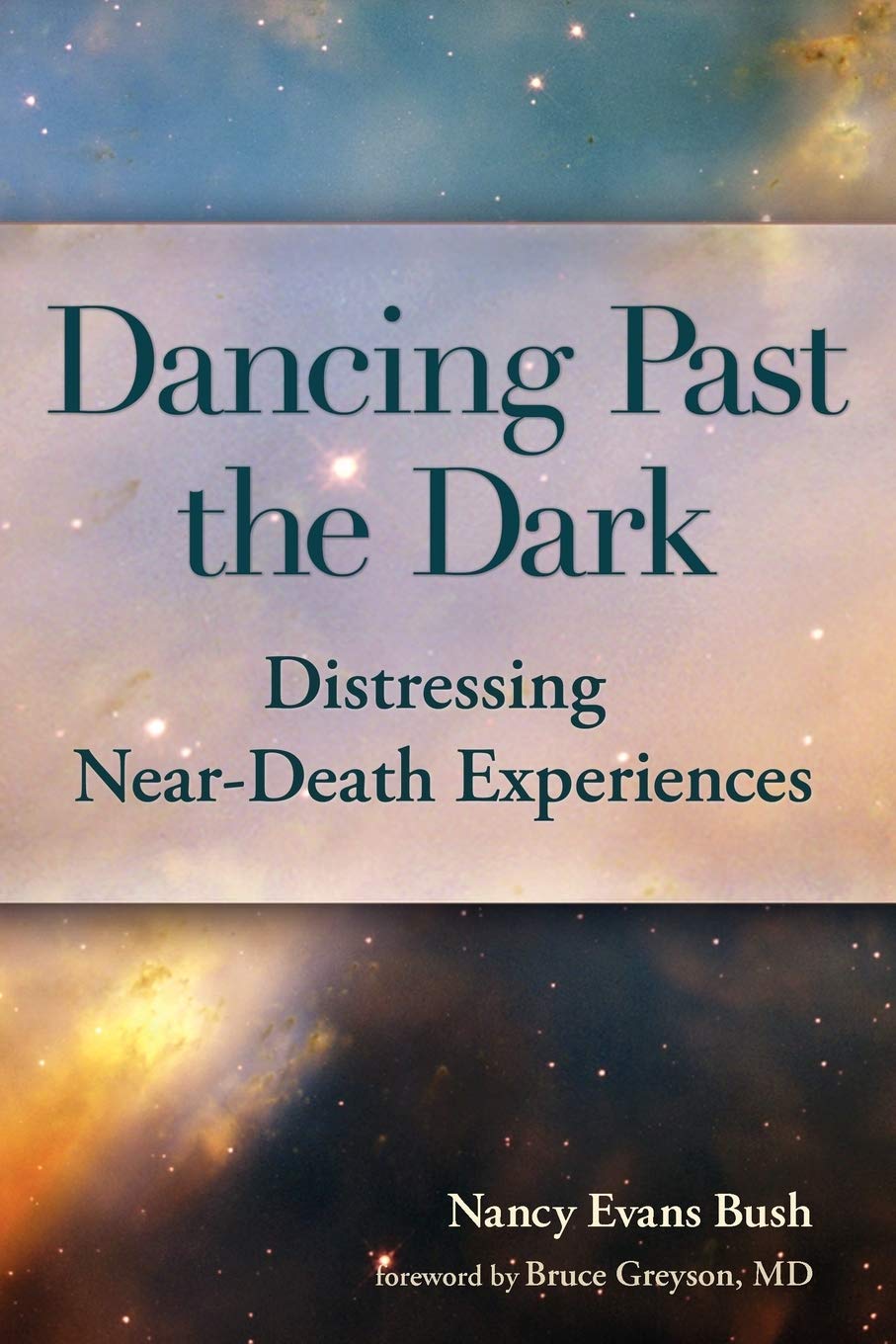 Dancing Past the Dark: Distressing NearDeath Experiences,Used