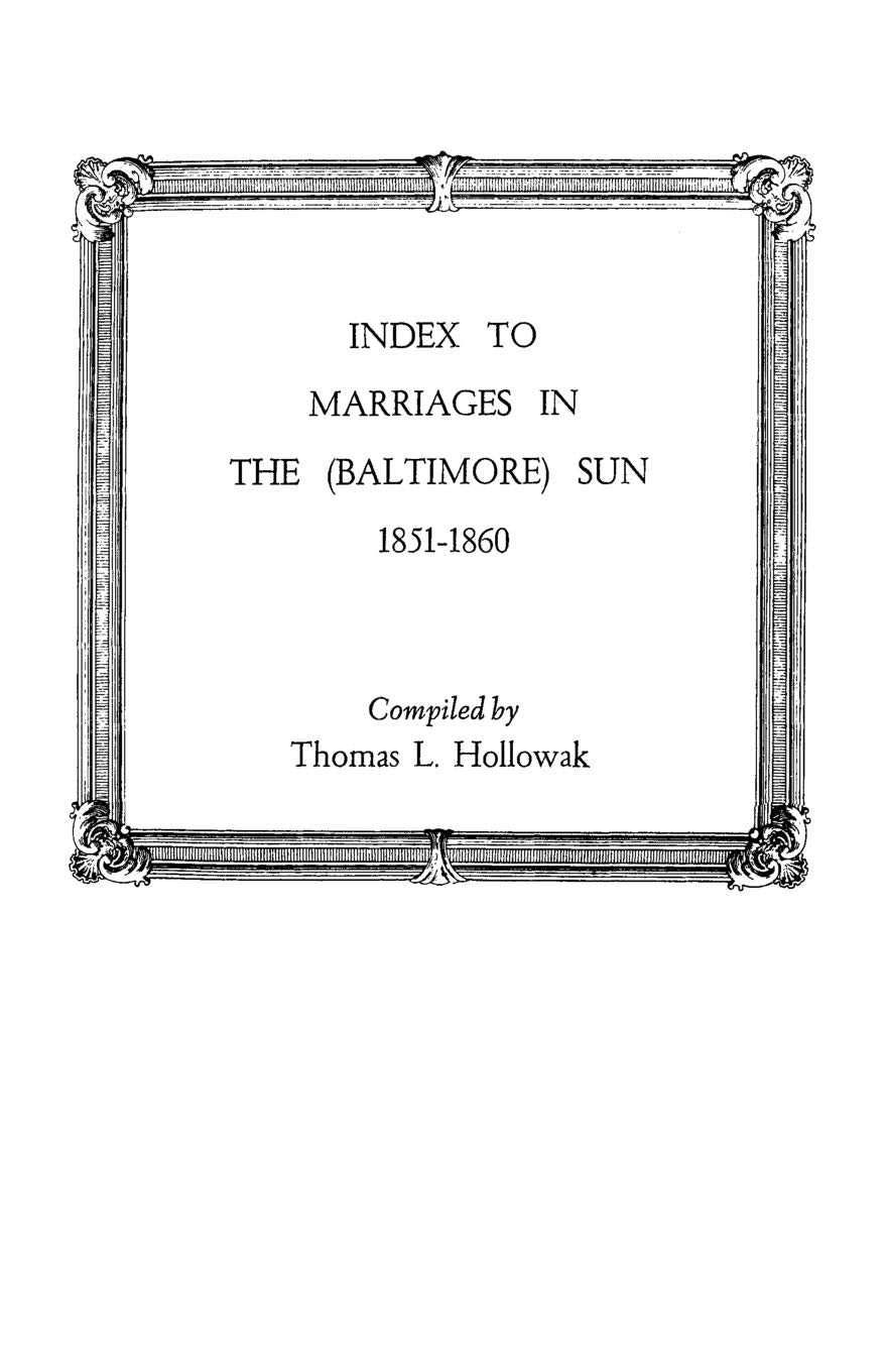 Index To Marriages In The (Baltlimore) Sun, 18511860,Used
