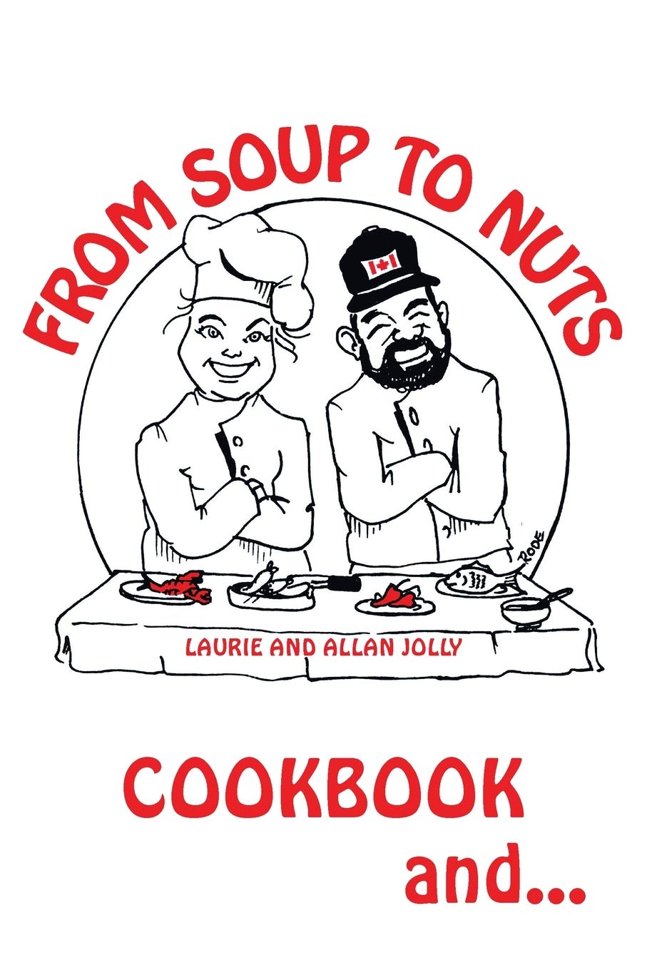 From Soup to Nuts: Cookbook and Hysterical Tales,Used