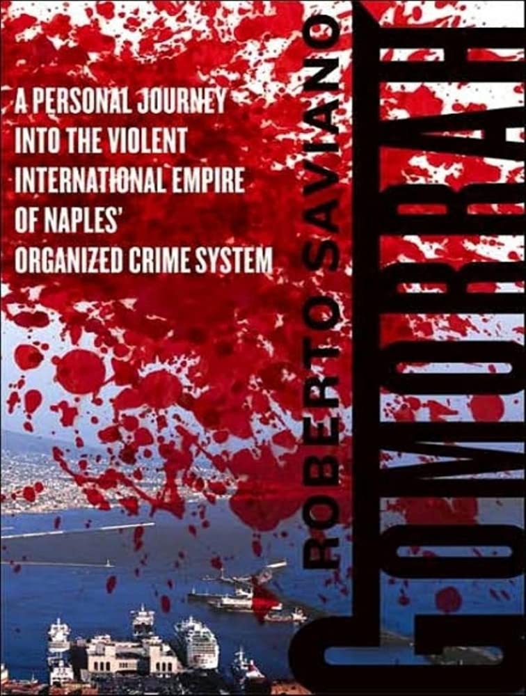 Gomorrah: A Personal Journey Into The Violent International Empire Of Naples' Organized Crime System