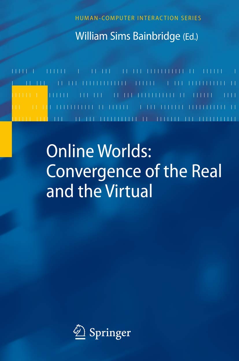 Online Worlds: Convergence of the Real and the Virtual (HumanComputer Interaction Series),Used