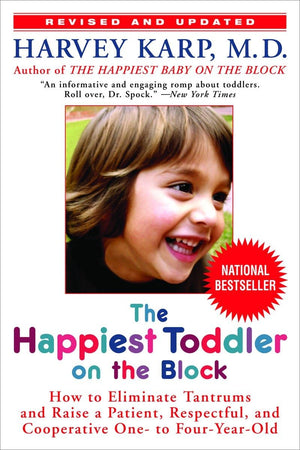 The Happiest Toddler on the Block: How to Eliminate Tantrums and Raise a Patient, Respectful, and Cooperative One to FourYear,New