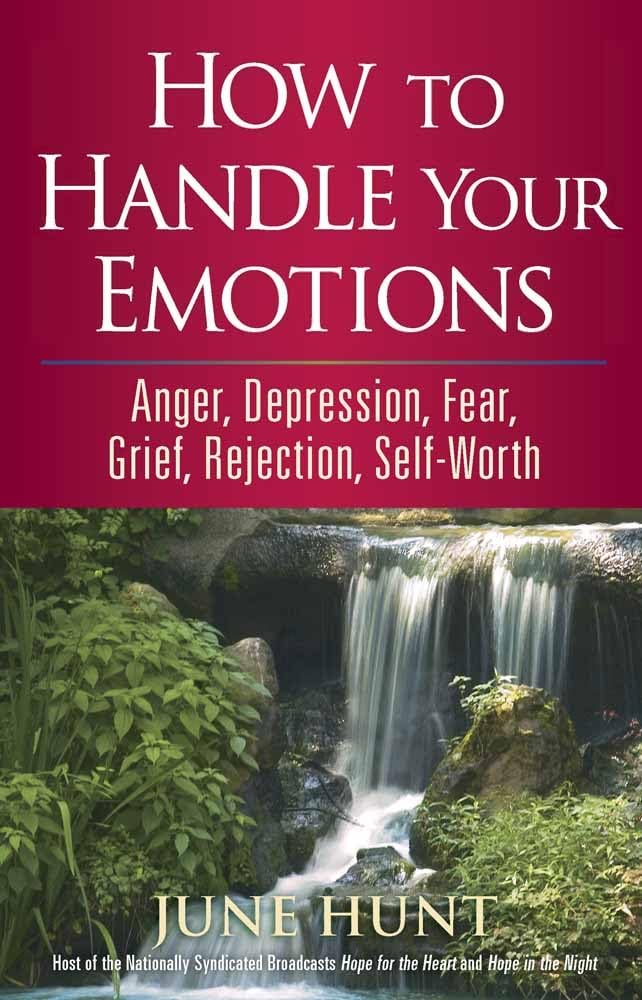 How to Handle Your Emotions: Anger, Depression, Fear, Grief, Rejection, SelfWorth (Counseling Through the Bible Series),New