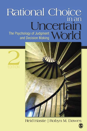 Rational Choice in an Uncertain World: The Psychology of Judgment and Decision Making,New