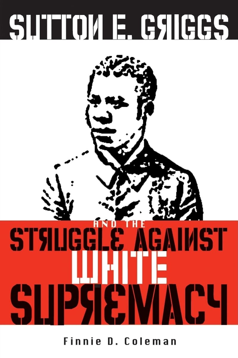 Sutton E. Griggs and the Struggle against White Supremacy,Used