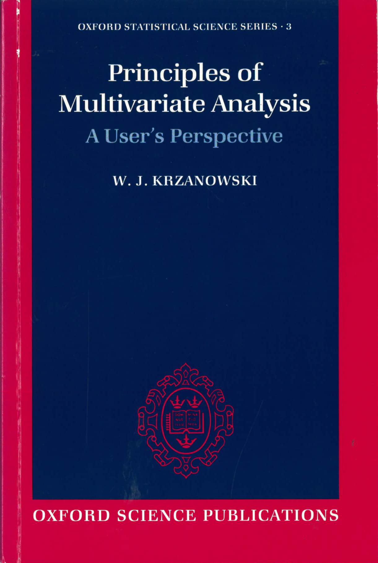 Principles of Multivariate Analysis: A User's Perspective (Oxford Statistical Science Series),Used