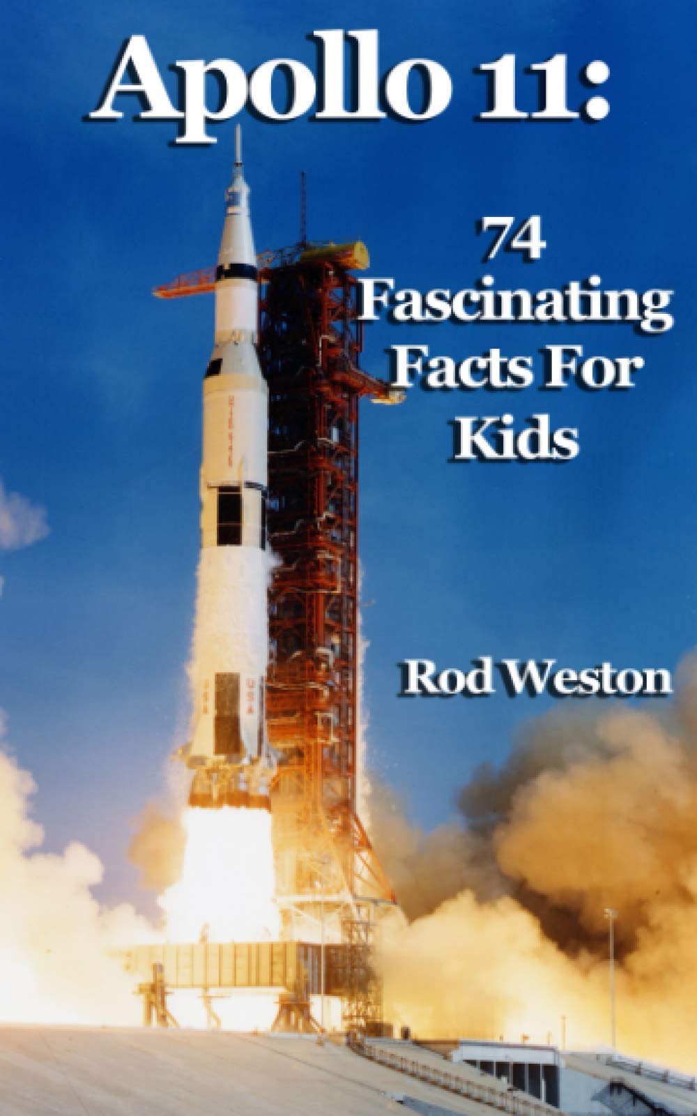Apollo 11: 74 Fascinating Facts For Kids: The First Moon Landing,Used