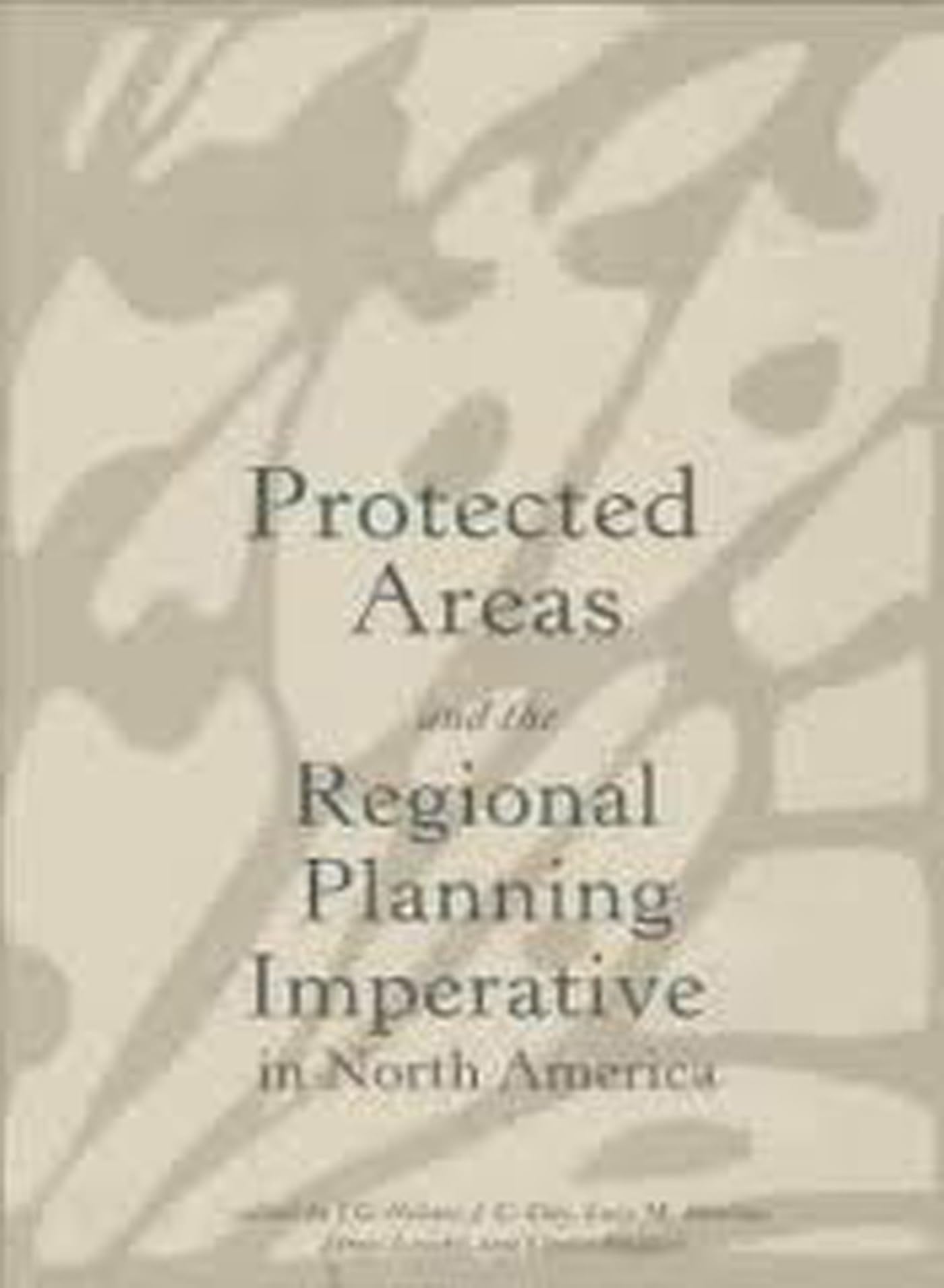 Protected Areas and the Regional Planning Imperative in North America: Integrating Nature Conservation and Sustainable Developme,Used