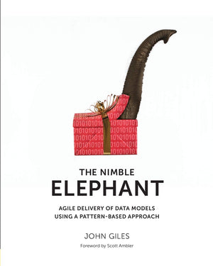The Nimble Elephant: Agile Delivery Of Data Models Using A Patternbased Approach